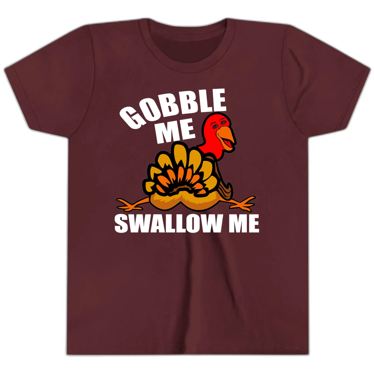 Gobble Me Swallow Me Turkey Youth T-Shirt in Maroon